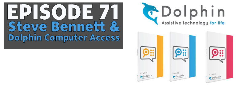 AT Banter Episode 71 – Steve Bennett and Dolphin Computer&nbsp;Access