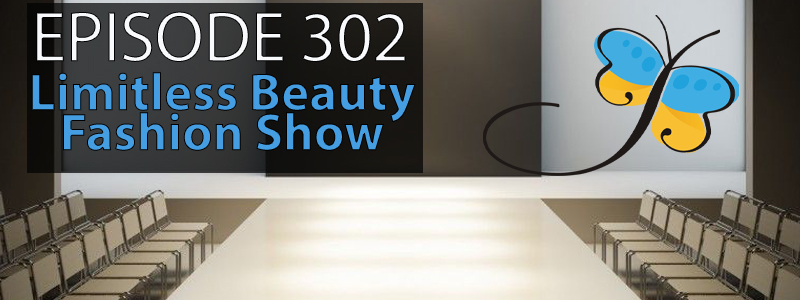 Image of an empty catwalk flanked on both sides by empty chairs. The words "Episode 302 - Limitless Beauty Fashion Show" sits on the left hand corner of the image while the AT Banter Podcast logo sits in the lower right.