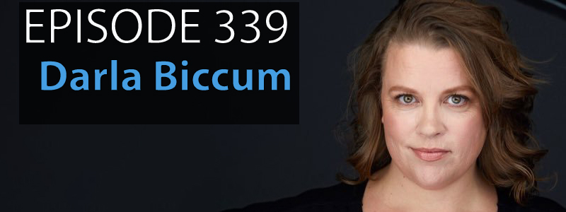 Headshot of Darla Biccum. The words "Episode 339 - Darla Biccum" hovers over the left hand side of the image.