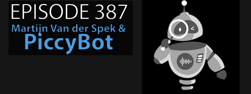 AT Banter Episode 387 – Martijn Van der Spek &&nbsp;PiccyBot