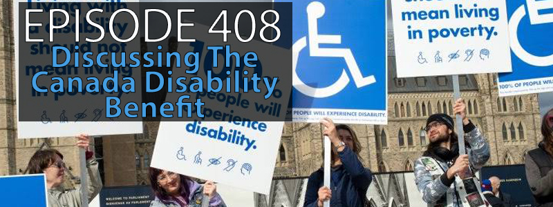 AT Banter Episode 408 – Discussing The Canada Disability&nbsp;Benefit