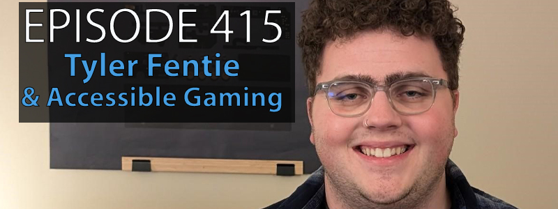 AT Banter Episode 415 – Tyler Fentie & Accessible&nbsp;Gaming