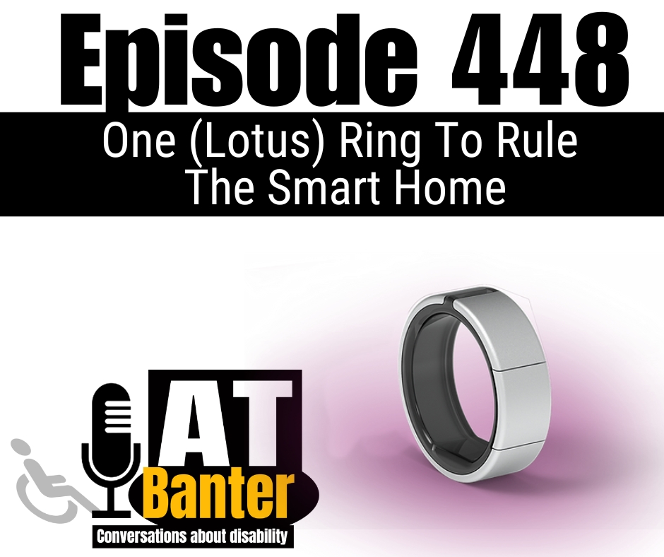 AT Banter Episode 448 – One (Lotus) Ring To Rule The Smart Home