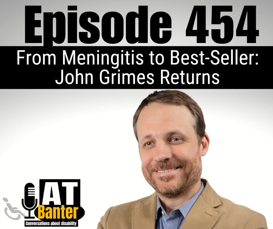 John Grimes headshot. Text reads "Episode 454 - From Meningitis to Best Seller: John Grimes Returns".