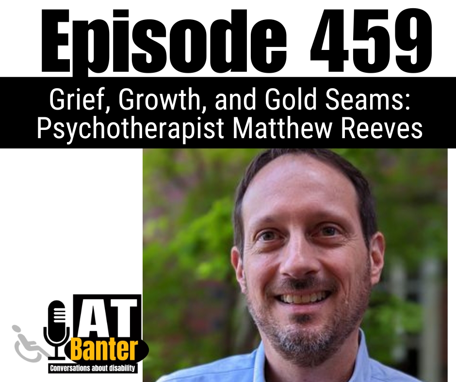 Text reads "Episode 459 - Grief, Growth, and Gold Seams: Psychotherapist Matthew Reeves"