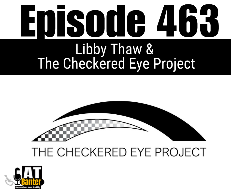 Text reads: "Episode 463 - Libby Thaw and the Checkered Eye Project."
